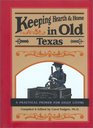 Keeping Hearth  Home in Old Texas A Practical Primer for Everyday Living