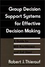 Group Decision Support Systems for Effective Decision Making A Guide for MIS Practitioners and End Users