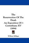 The Resurrection Of The Dead An Exposition Of 1 Corinthians XV