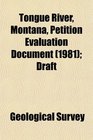 Tongue River Montana Petition Evaluation Document  Draft