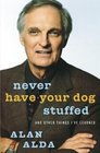 Never Have Your Dog Stuffed : And Other Things I've Learned