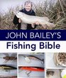 John Bailey's Fishing Bible