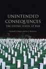 Unintended Consequences The United States at War
