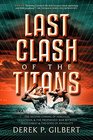 Last Clash of the Titans The Second Coming of Hercules Leviathan and Prophesied War Between Jesus Christ and the Gods of Antiquity