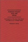 Foreign Policy and the Press An Analysis of The New York Times' Coverage of US Foreign Policy