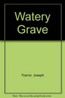 Watery Grave