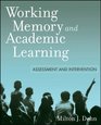 Working Memory and Academic Learning Assessment and Intervention