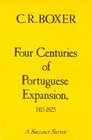Four Centuries of Portuguese Expansion 14151825 A Succinct Survey