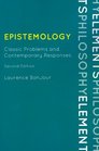 Epistemology Classic Problems and Contemporary Responses