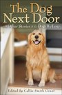 The Dog Next Door and Other Stories of the Dogs We Love