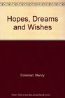 Hopes Dreams and Wishes