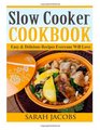 Slow Cooker Cookbook Easy  Delicious Recipes Everyone Will Love