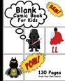 Blank Comic Book For Kids Draw Your Own Comics 130 Pages Big Comic Panel Book For Kids Lots of Pages