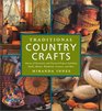 Traditional Country Crafts Dozens of Decorative and Practical Projects Including Quilts Baskets Woodwork Ceramics and More