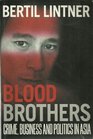 Blood brothers Crime business and politics in Asia