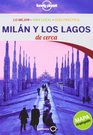 Lonely Planet Milan y los Lagos de Cerca