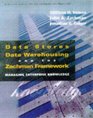 Data Stores Data Warehousing and the Zachman Framework Managing Enterprise Knowledge