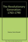 The Revolutionary Generation 17631790