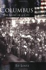Columbus: The Story of a City (The Making of America)