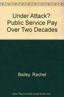 Under Attack Public Service Pay Over Two Decades
