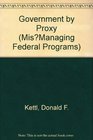 Government by Proxy