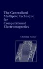 The Generalized Multipole Technique for Computational Electromagnetics
