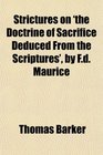 Strictures on 'the Doctrine of Sacrifice Deduced From the Scriptures' by Fd Maurice