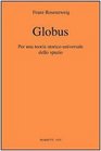 Globus Per una teoria storicouniversale dello spazio