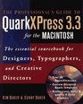 The Professional's Guide to Quarkxpress 33 for the Macintosh The Essential Sourcebook for Designers Typographers and Creative Directors