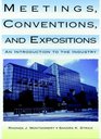 Meetings Conventions and Expositions An Introduction to the Industry
