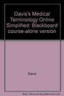 Davis's Medical Terminology Online Simplified Blackboard CourseAlone Version