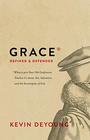 Grace Defined and Defended What a 400YearOld Confession Teaches Us about Sin Salvation and the Sovereignty of God