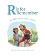 R is for Remember An ABC Book about Jesus