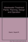 Wastewater Treatment Plants Planning Design and Operation