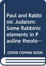 Paul and rabbinic Judaism some rabbinic elements in Pauline theology