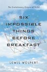 Six Impossible Things Before Breakfast The Evolutionary Origins of Belief