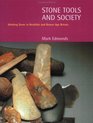 Stone Tools and Society Working Stone in Neolithic and Bronze Age Britain