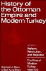 History of the Ottoman Empire and Modern Turkey Volume II Reform Revolution and Republic The Rise of Modern Turkey 18081975