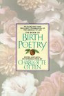 The Book of Birth Poetry  An Eloquent and Ebullient Celebration of the Miracle of Life