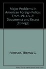 Major Problems in American Foreign Policy From 1914 v 2 Documents and Essays