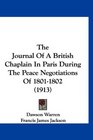 The Journal Of A British Chaplain In Paris During The Peace Negotiations Of 18011802