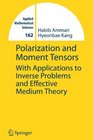 Polarization and Moment Tensors With Applications to Inverse Problems and Effective Medium Theory