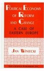 Political Economy of Reform and Change A Case of Eastern Europe