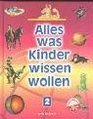 Alles was Kinder wissen wollen 2