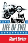 Life of Evel Evel Knievel