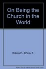 On Being the Church in the World