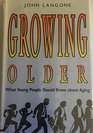 Growing Older What Young People Should Know About Aging