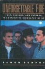 Unforgettable Fire: Past, Present, and Future -- The Definitive Biography of U2