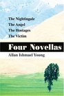 Four Novellas The Nightingale The Angel The Hostages The Victim