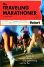 The Traveling Marathoner : A Complete Guide to Top U.S. Races and Sightseeing on the Run (Special-Interest Titles)